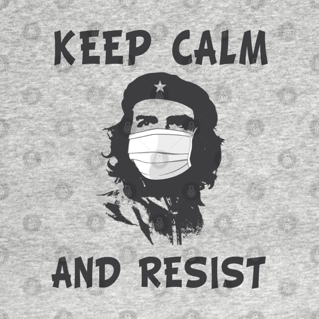 Keep calm and resist coronavirus che guevara by salah_698